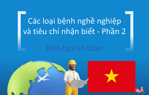 Các loại bệnh nghề nghiệp  và tiêu chí nhận biết - Phần ２