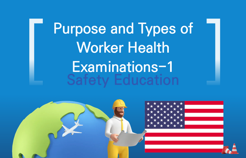 Purpose and Types of Worker Health Examinations-1